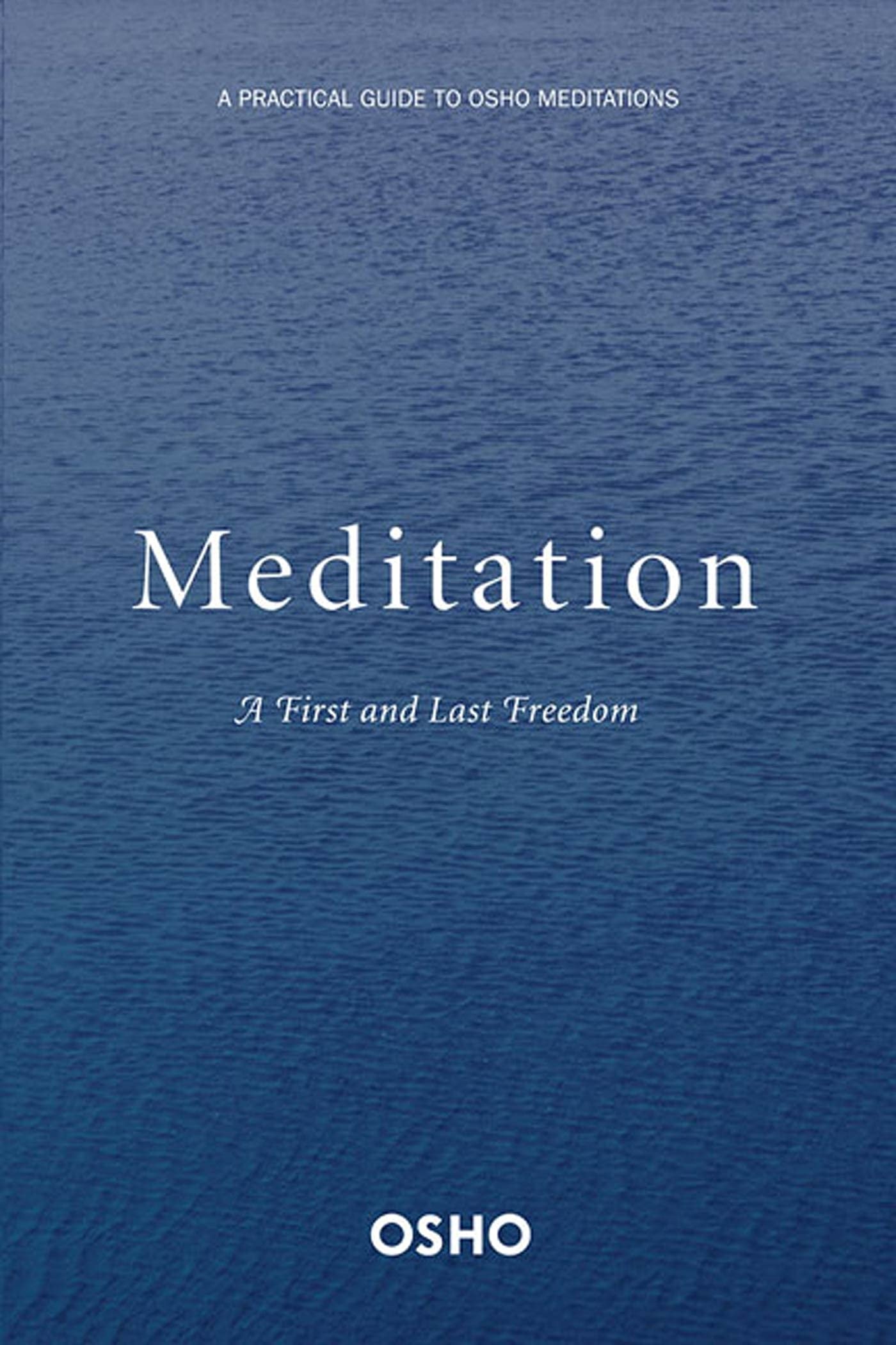 Meditation The First and Last Freedom