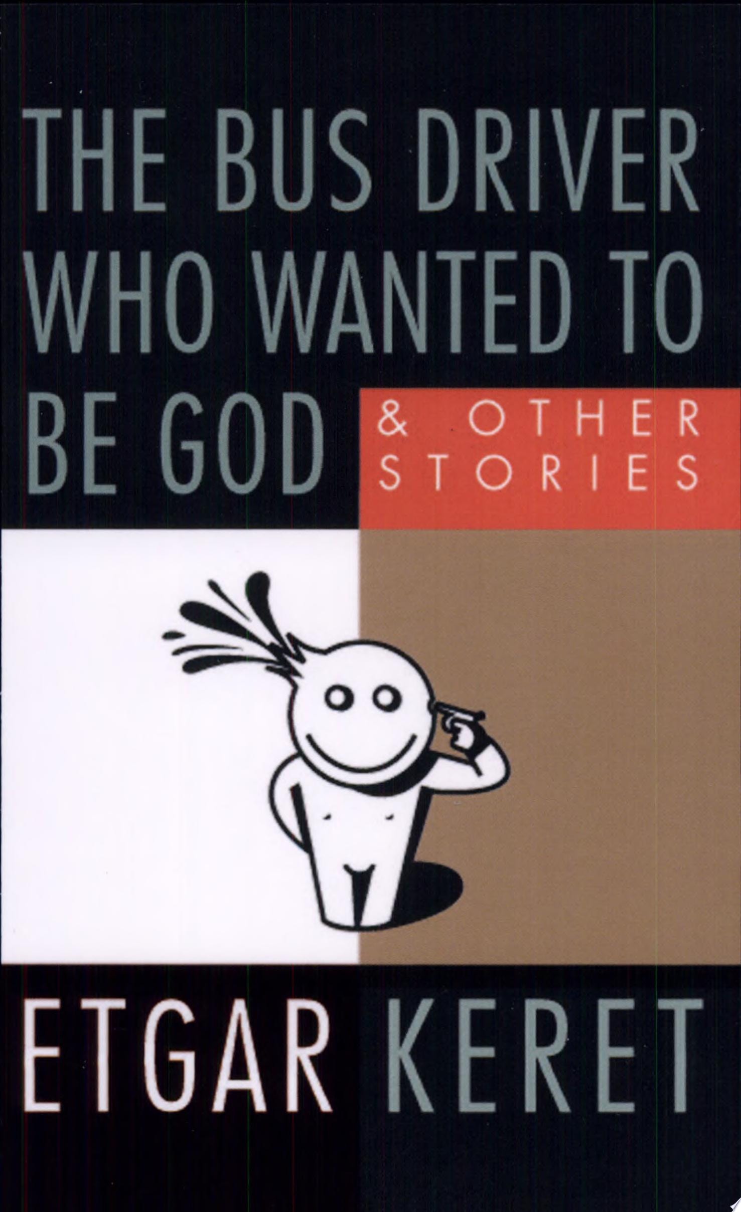 The Bus Driver Who Wanted To Be God - And Other Stories