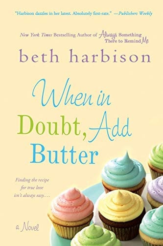 When in Doubt, Add Butter A Novel