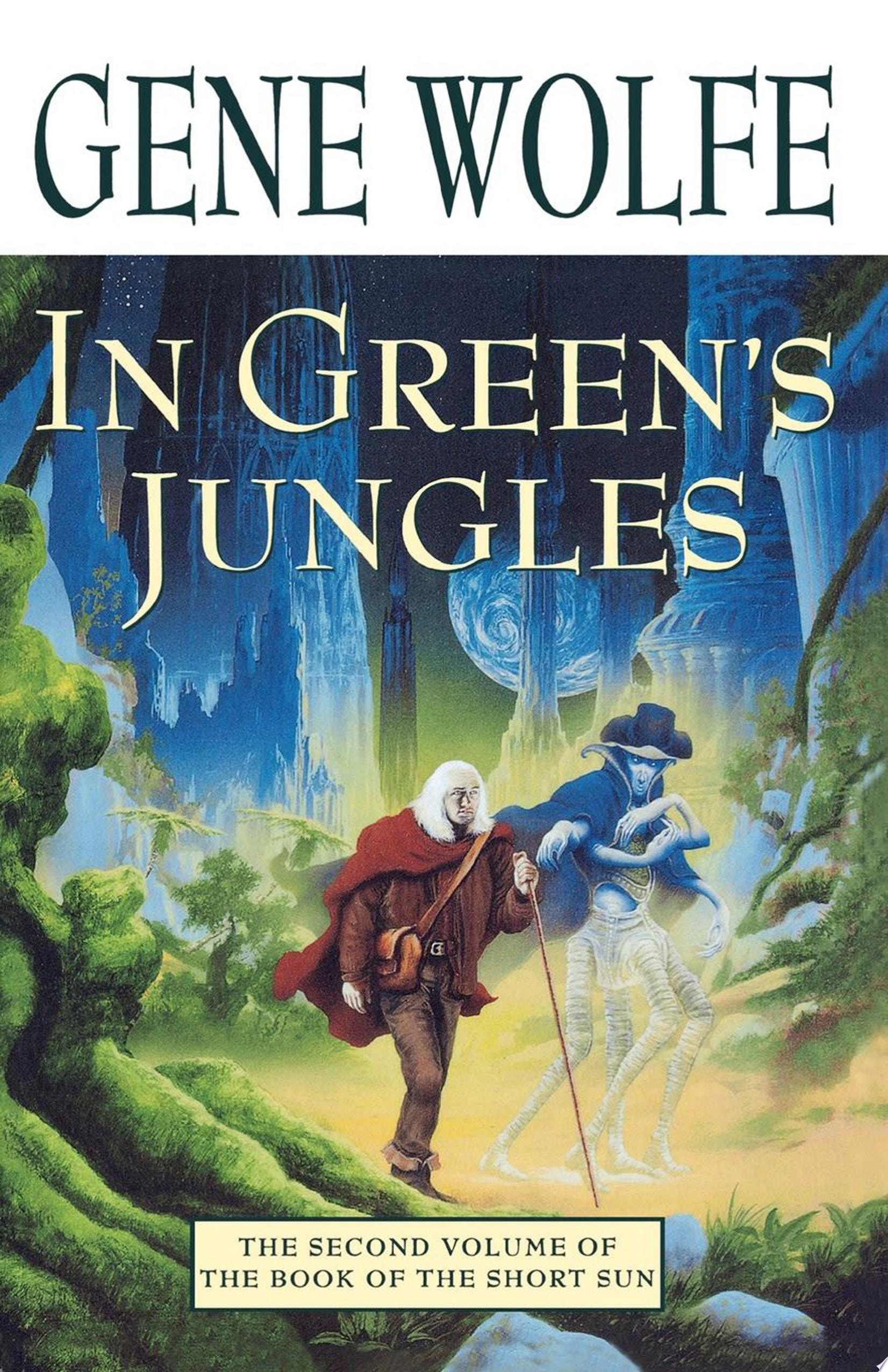 In Green's Jungles The Second Volume of 'The Book of the Short Sun'