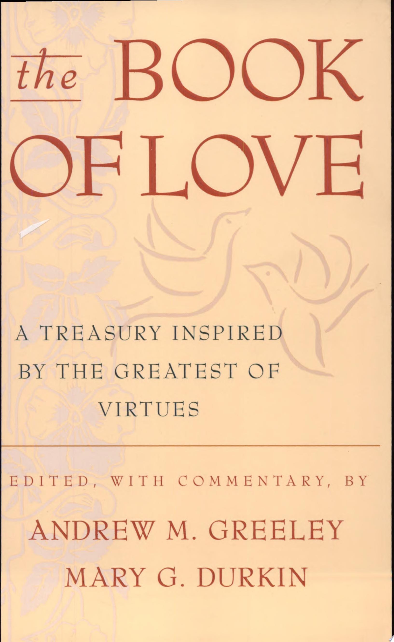 The Book of Love A Treasury Inspired By The Greatest of Virtues