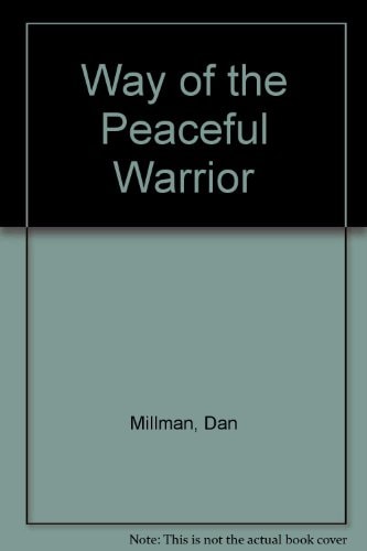 The Way of the Peaceful Warrior