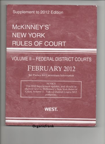 2012 McKinney's New York Rules of Court Volume II - Federal District Courts