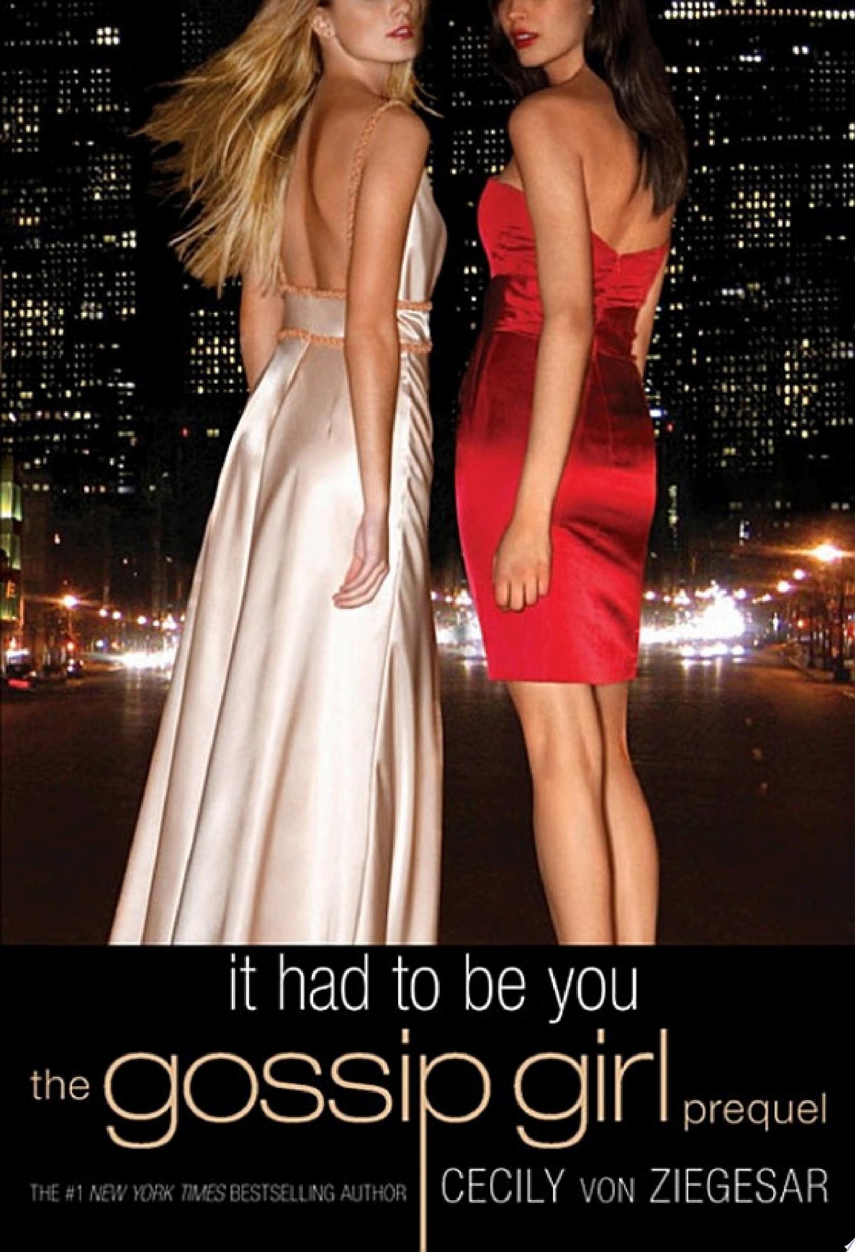 Gossip Girl: It Had to Be You The Gossip Girl Prequel