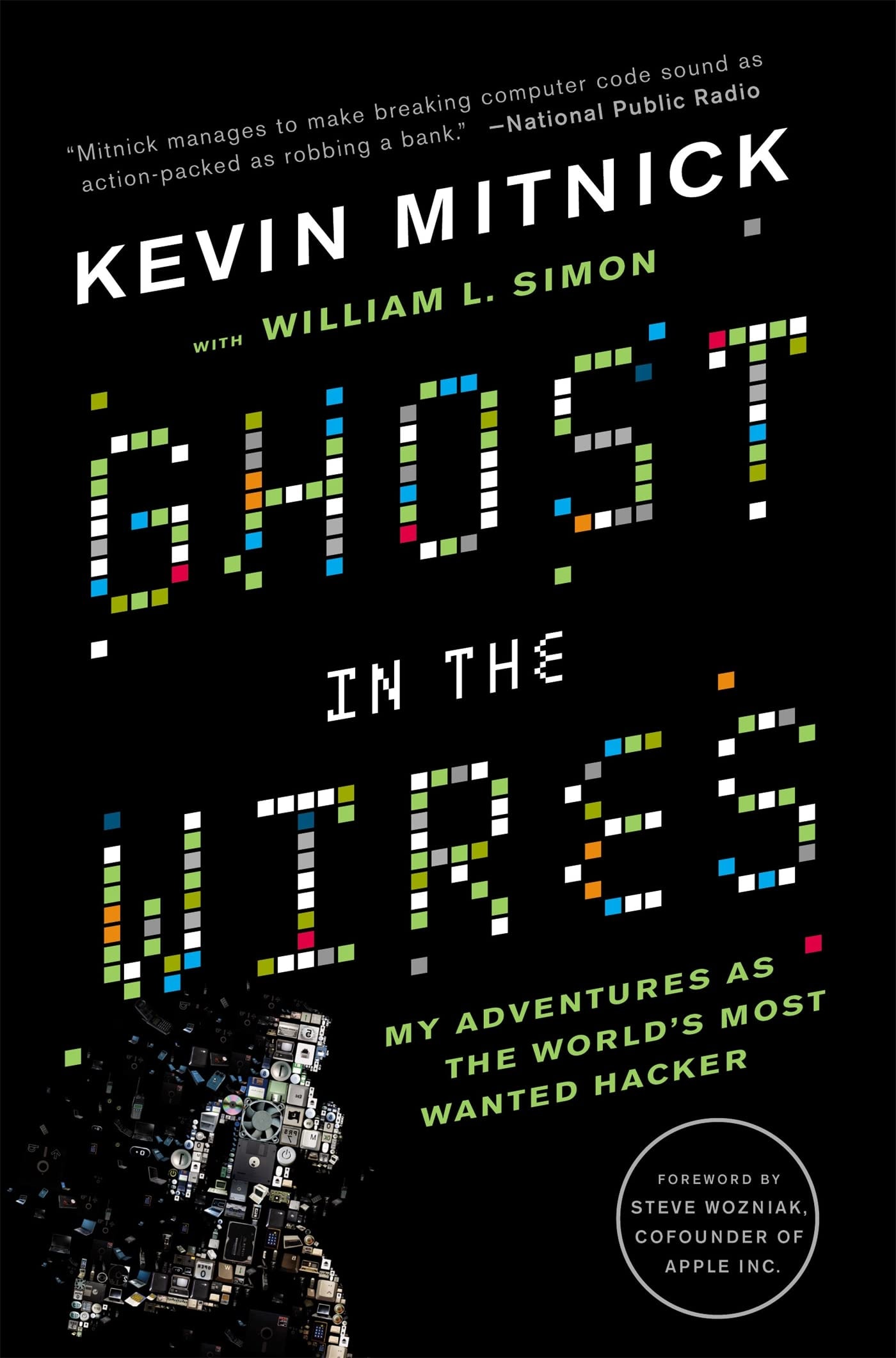 Ghost in the Wires: My Adventures As the World's Most Wanted Hacker