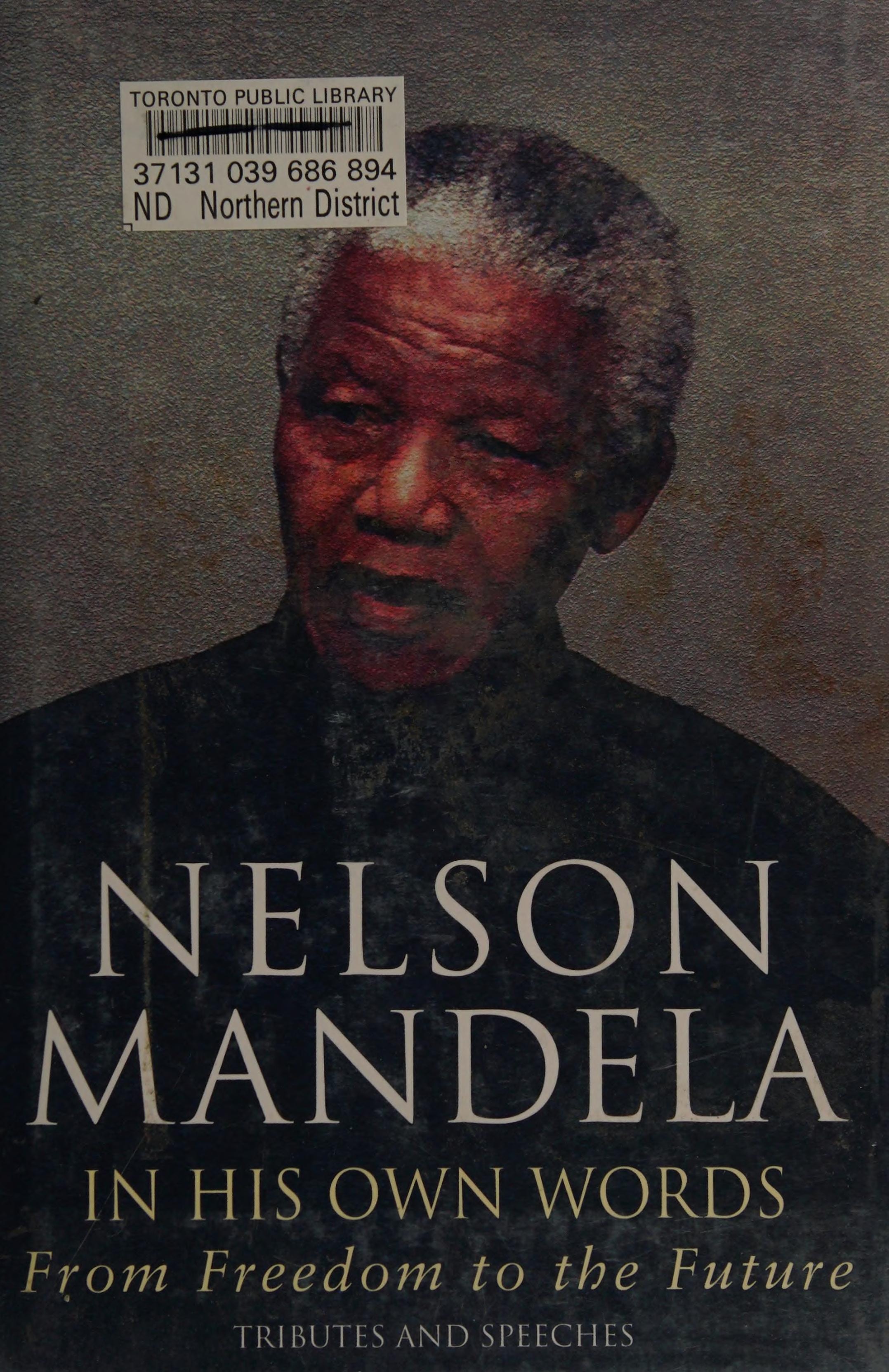 In His Own Words From Freedom to the Future : Tributes and Speeches