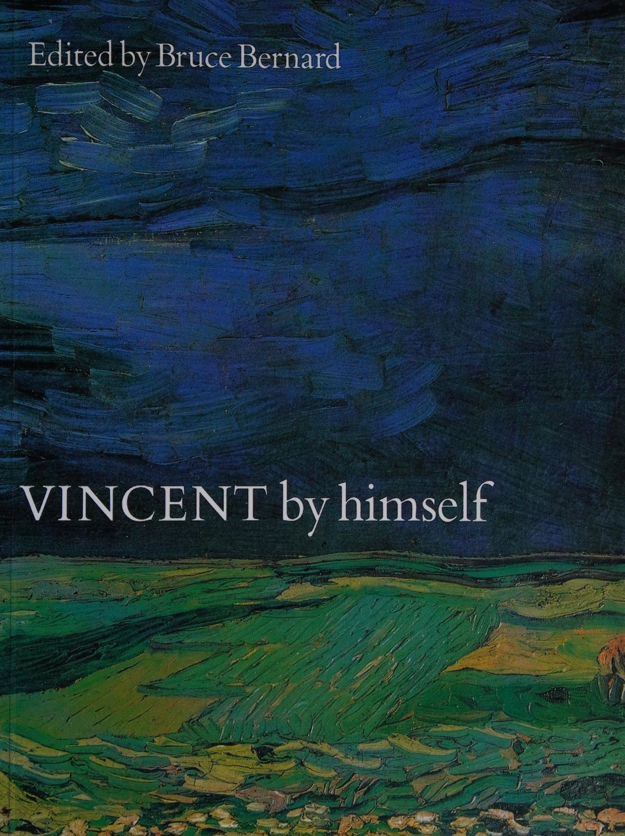 Vincent by Himself A Selection of His Paintings and Drawings Together with Extracts from His Letters