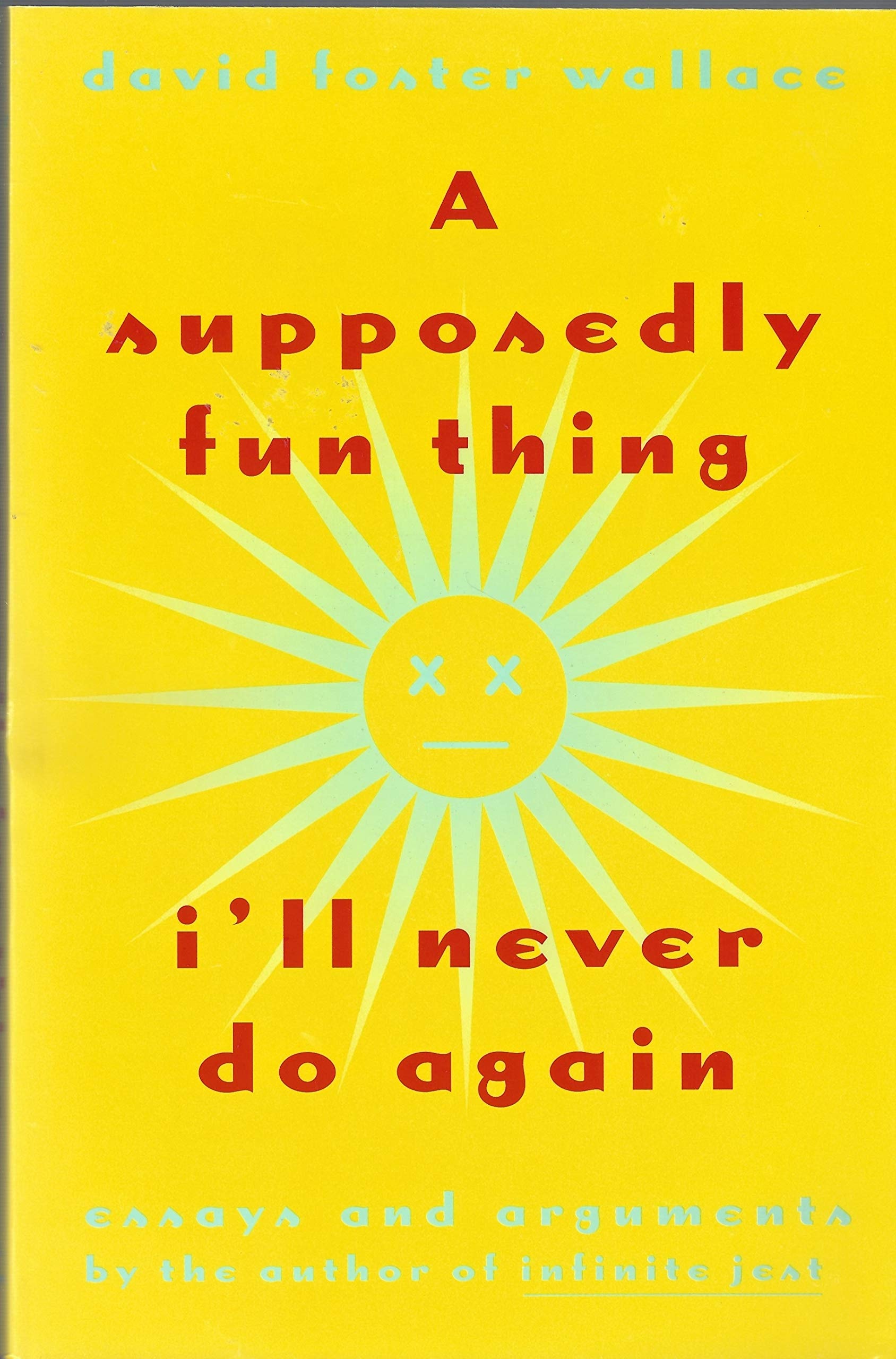 A Supposedly Fun Thing I'll Never Do Again Essays and Arguments Tag - Author of Infinite Jest