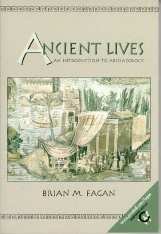 Ancient Lives An Introduction to Method and Theory in Archaeology
