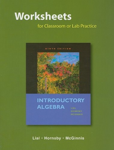 Worksheets for Classroom Or Lab Practice for Introductory Algebra