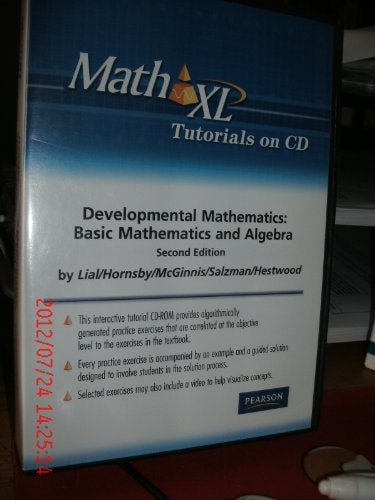 MathXL Tutorials on CD for Developmental Mathematics Basic Mathematics and Algebra