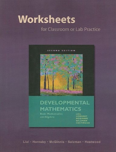 Worksheets for Classroom Or Lab Practice for Developmental Mathematics Basic Mathematics and Algebra