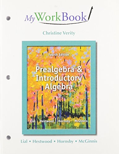 MyWorkBook for Prealgebra and Introductory Algebra