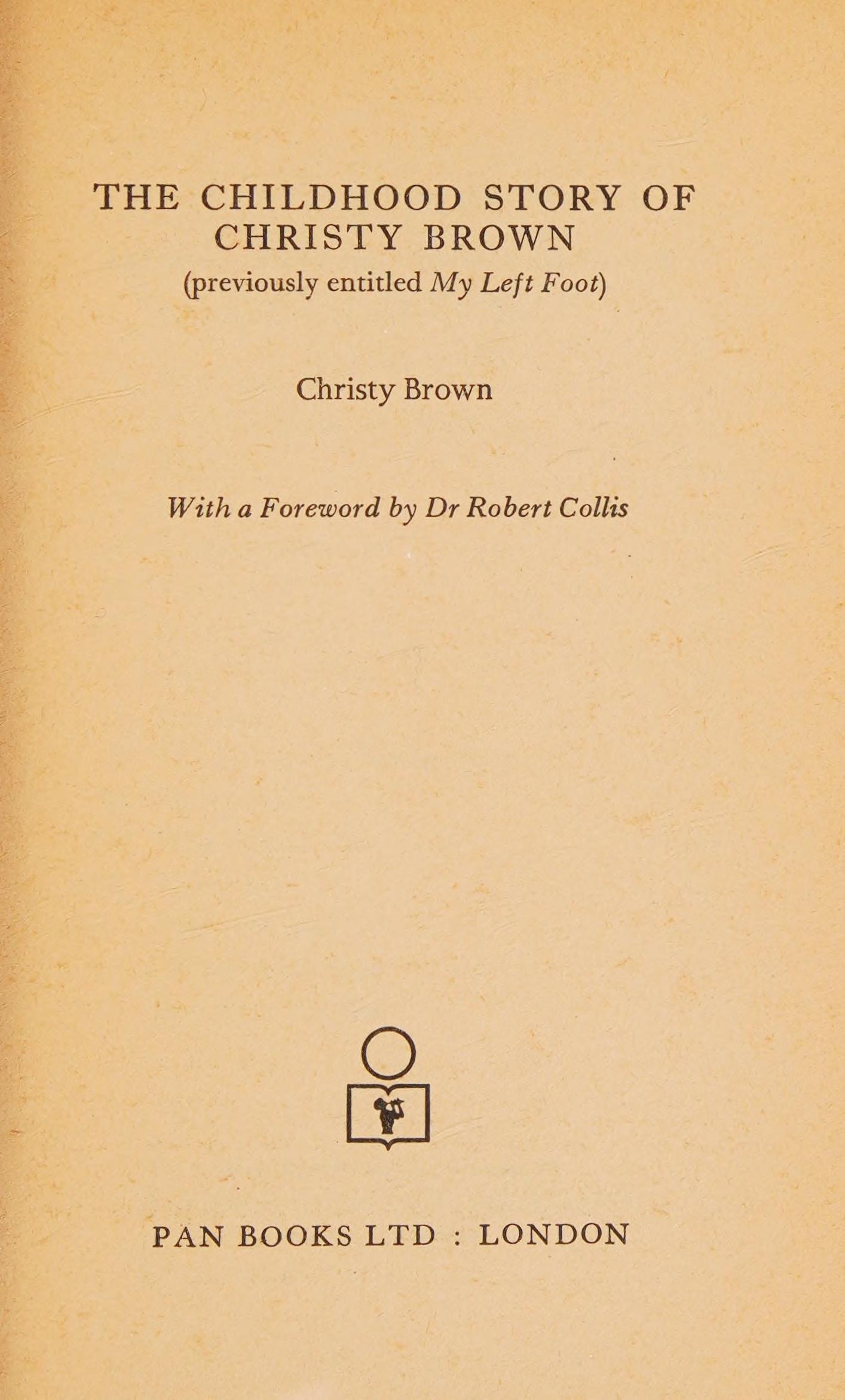 The Childhood Story of Christy Brown: (previously Entitled My Left Foot)