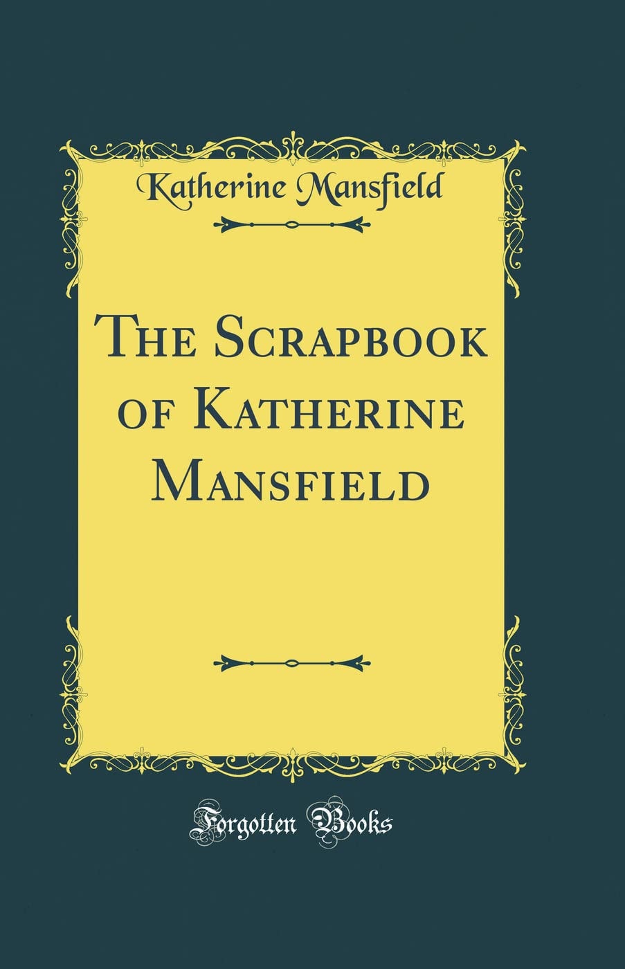 The Scrapbook of Katherine Mansfield (Classic Reprint)
