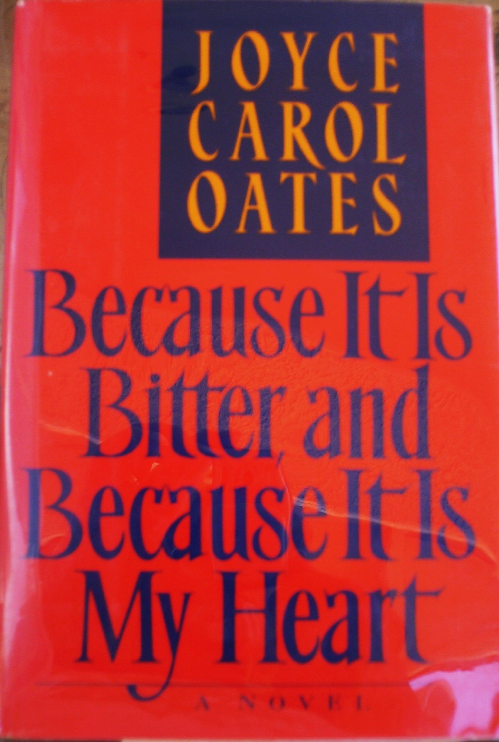 Because it is Bitter, and Because it is My Heart
