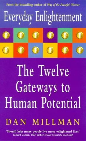 Everyday Enlightenment The Twelve Gateways to Human Potential