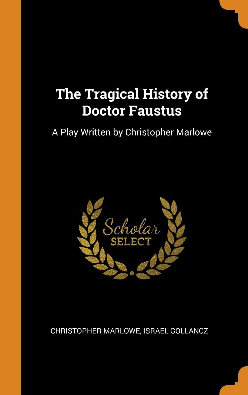 The Tragical History of Doctor Faustus A Play Written by Christopher Marlowe