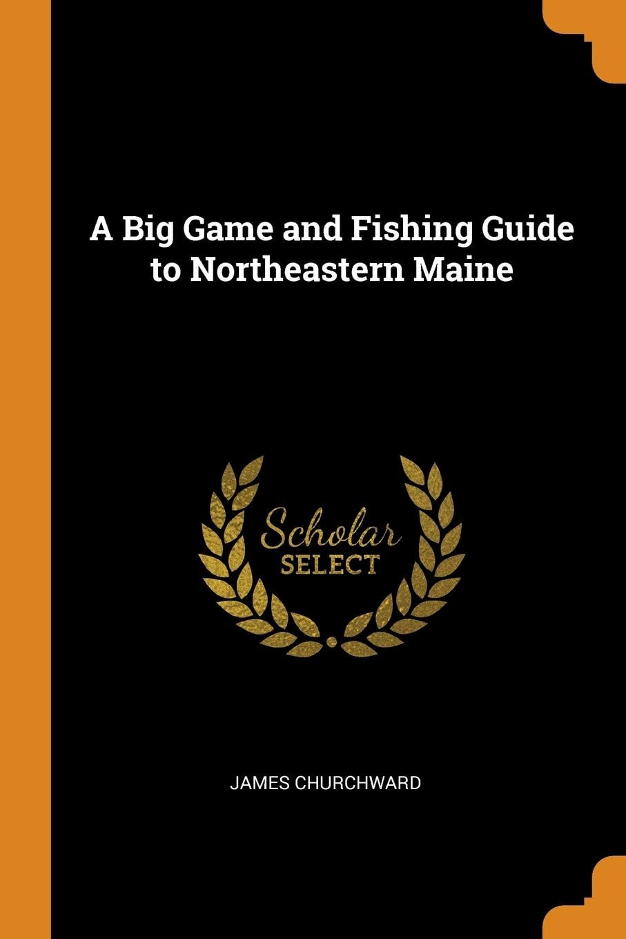 A Big Game and Fishing Guide to Northeastern Maine