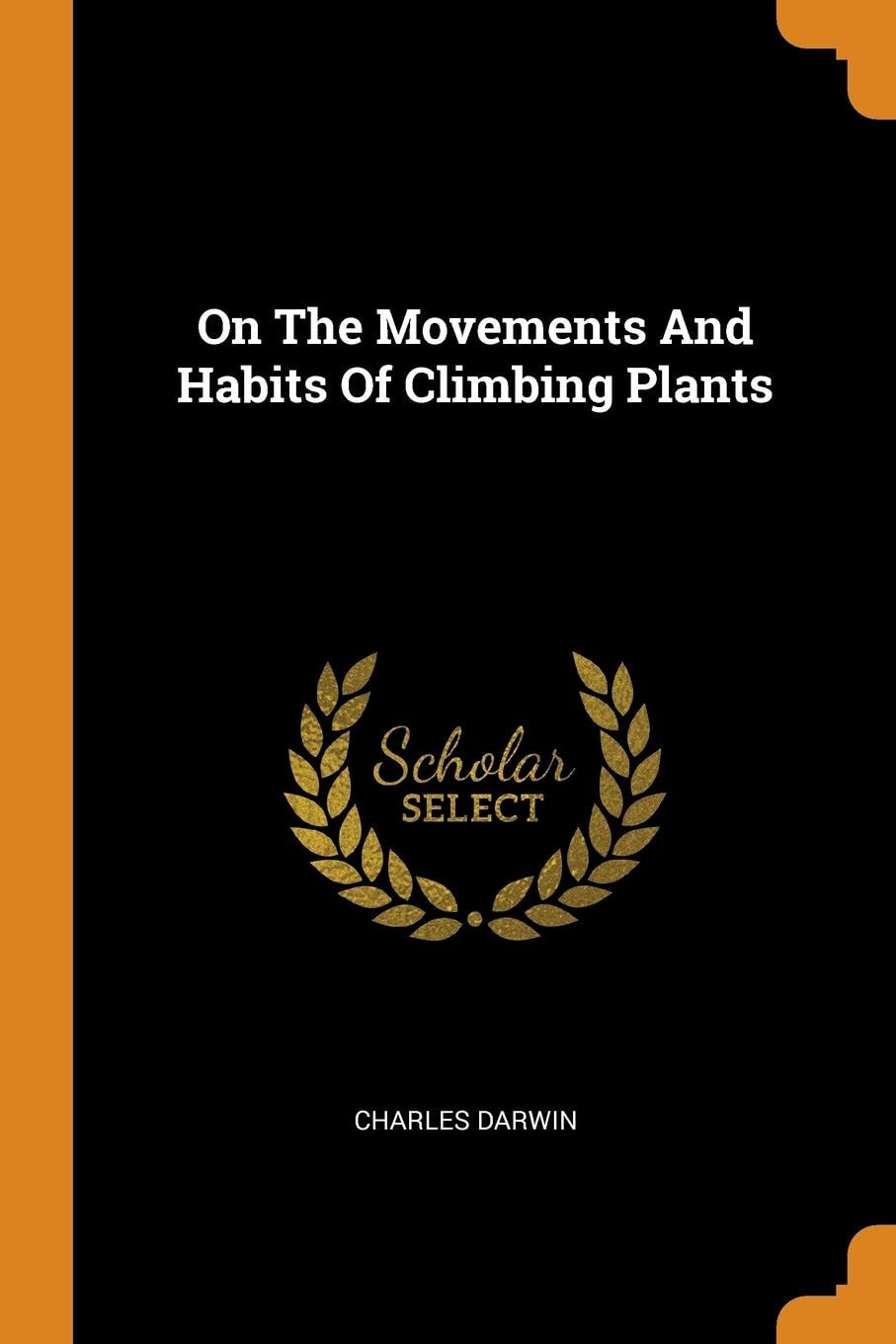 On The Movements And Habits Of Climbing Plants
