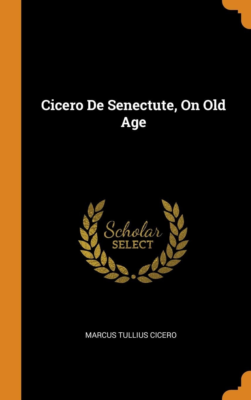 Cicero De Senectute, On Old Age