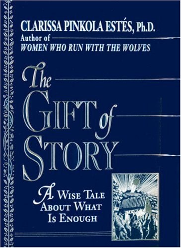 The Gift of Story A Wise Tale about what is Enough