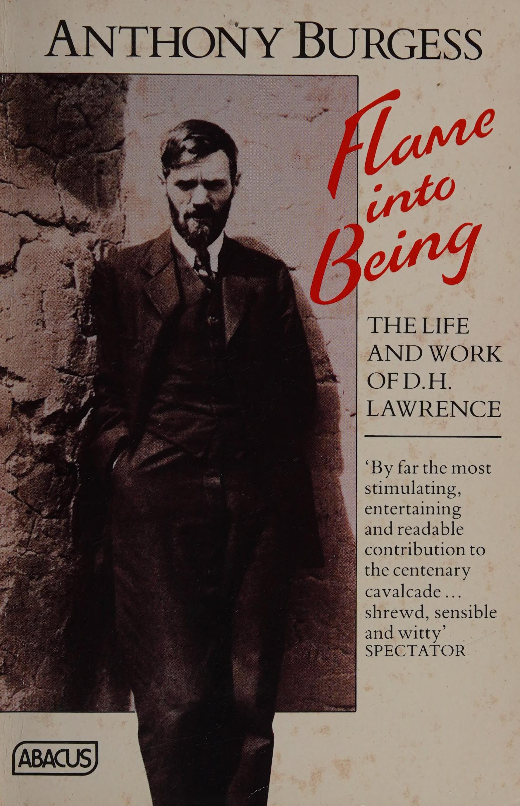 Flame Into Being The Life and Work of D.H. Lawrence
