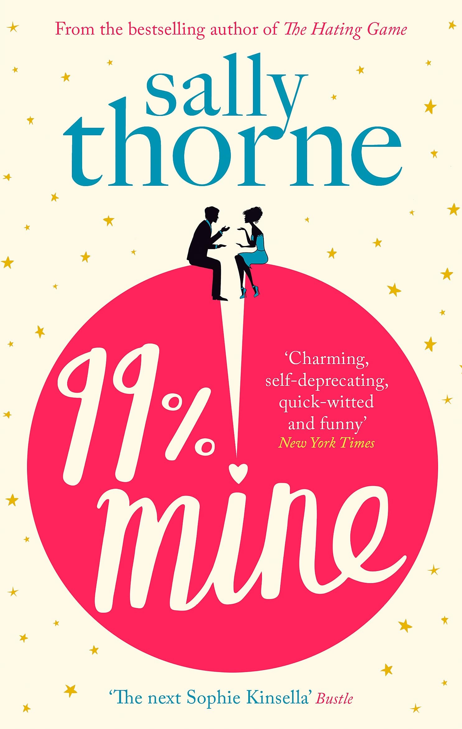 99% Mine The Perfect Laugh-Out-loud Romcom from the Bestselling Author of the Hating Game