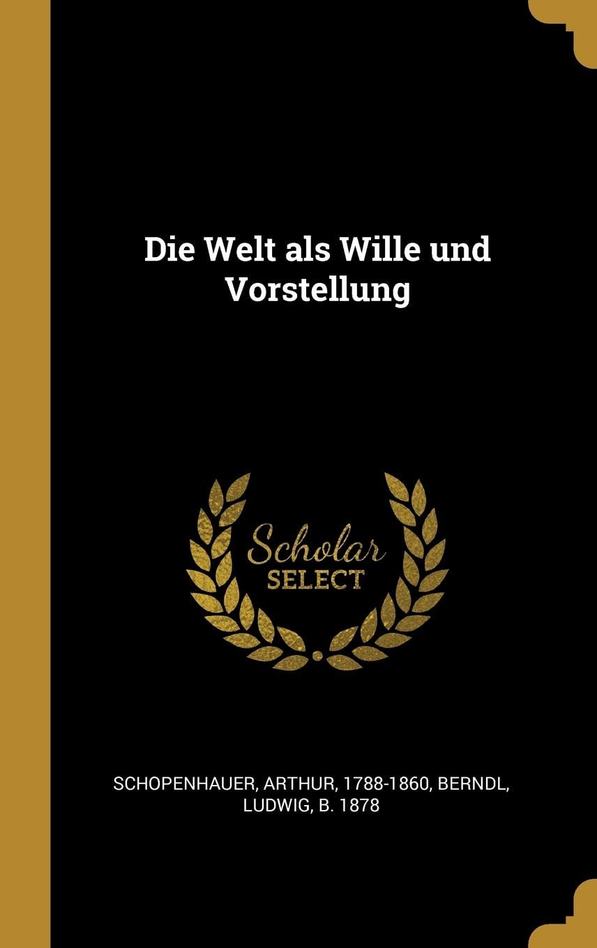 Die Welt als Wille und Vorstellung