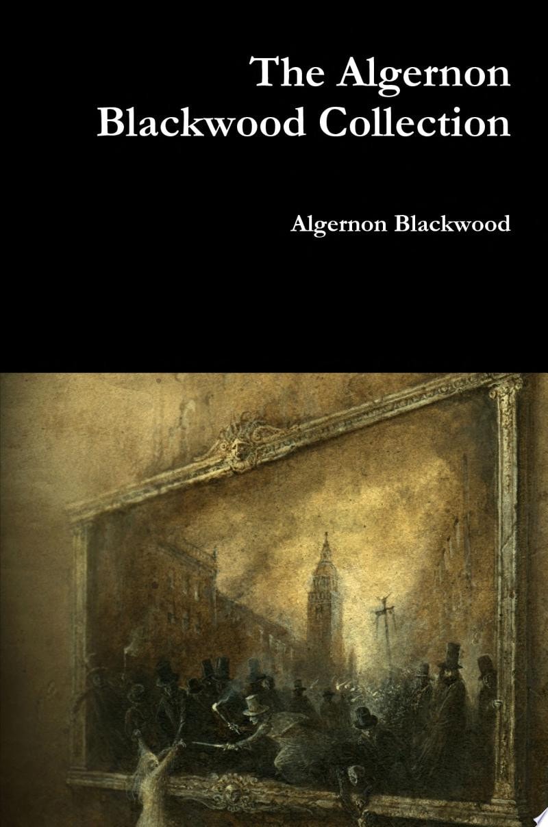 The Algernon Blackwood Collection