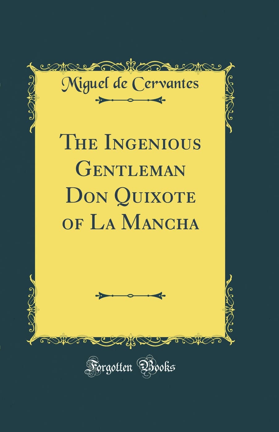 The Ingenious Gentleman Don Quixote of la Mancha (Original Edition Annotated)
