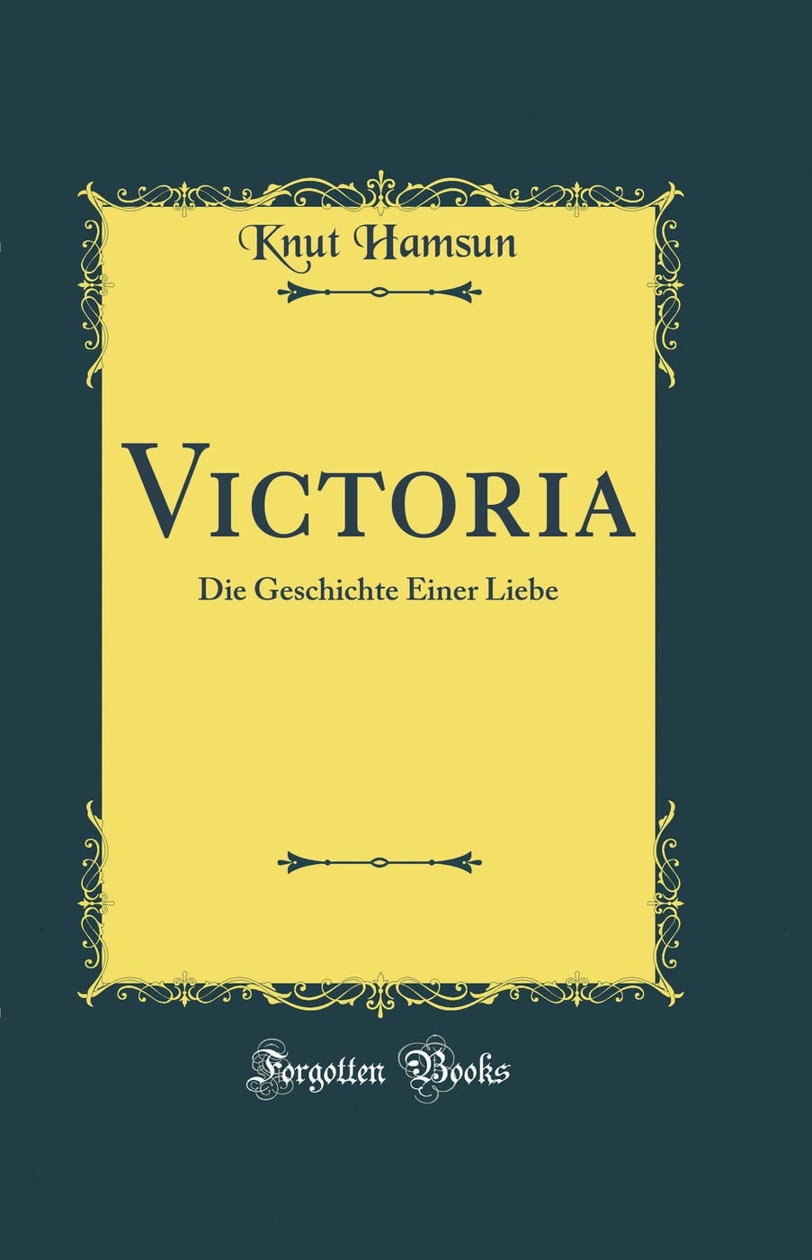 Victoria Die Geschichte Einer Liebe (Classic Reprint)