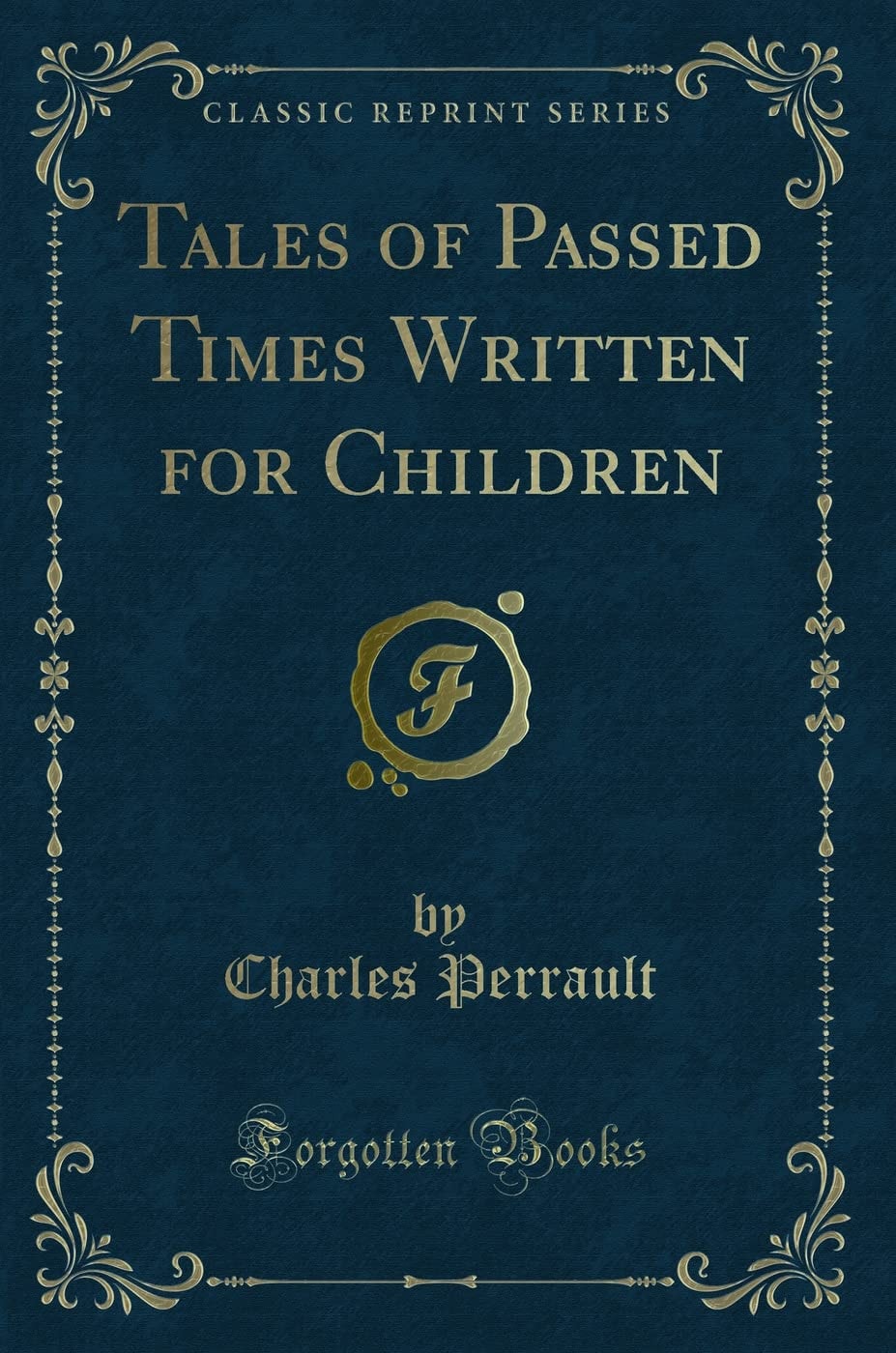 Tales of Passed Times Written for Children (Classic Reprint)