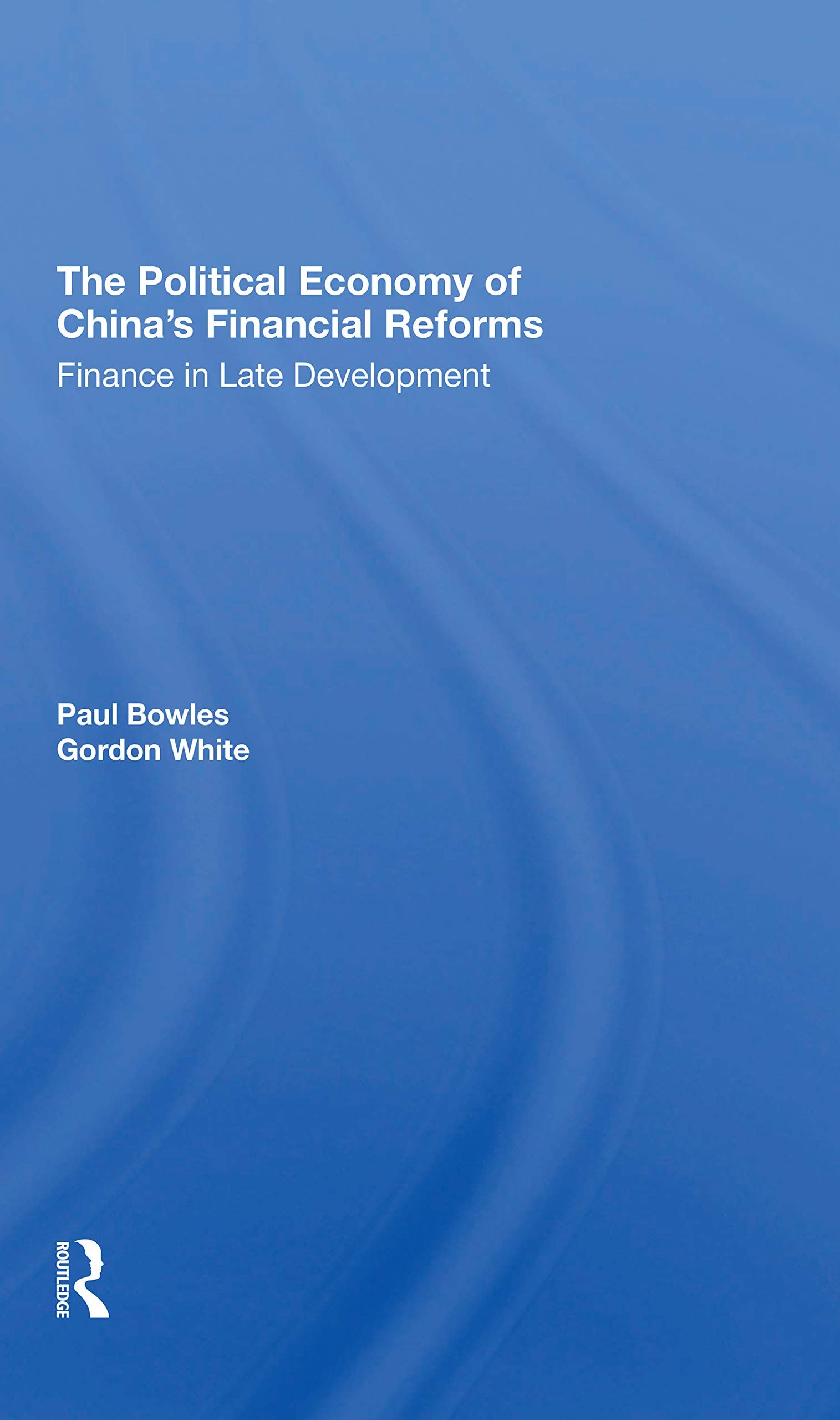 The Political Economy of China's Financial Reforms Finance in Late Development