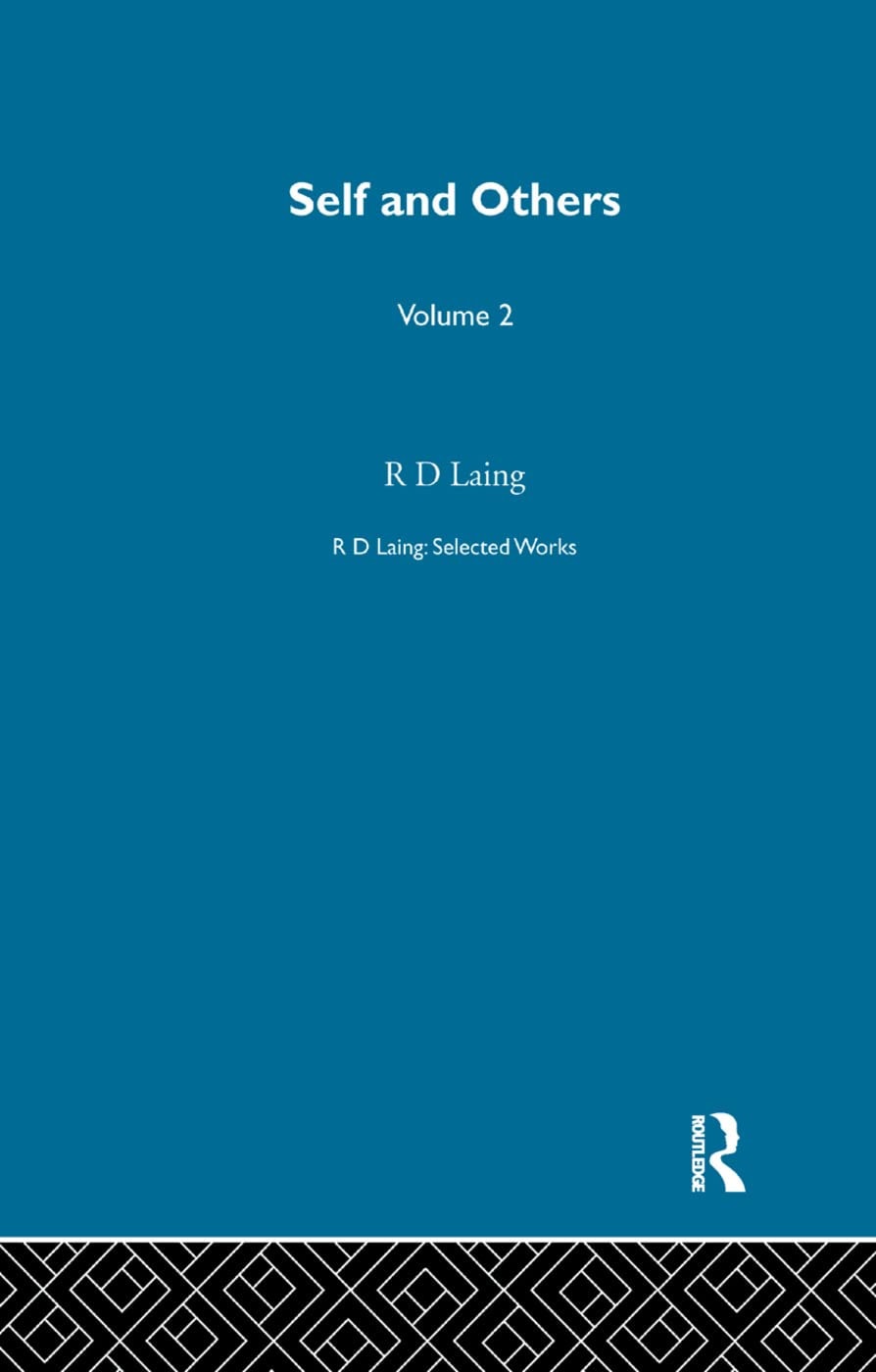Self and Others Selected Works of R d Laing Vol 2