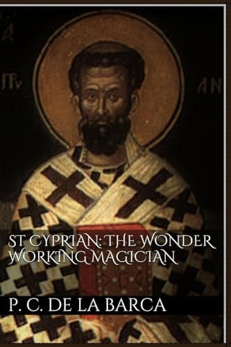 St Cyprian The Wonder Working Magician