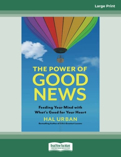 The Power of Good NewsÂ Feeding Your Mind with What's Good for Your Heart