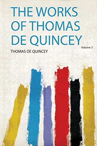 The Works of Thomas de Quincey