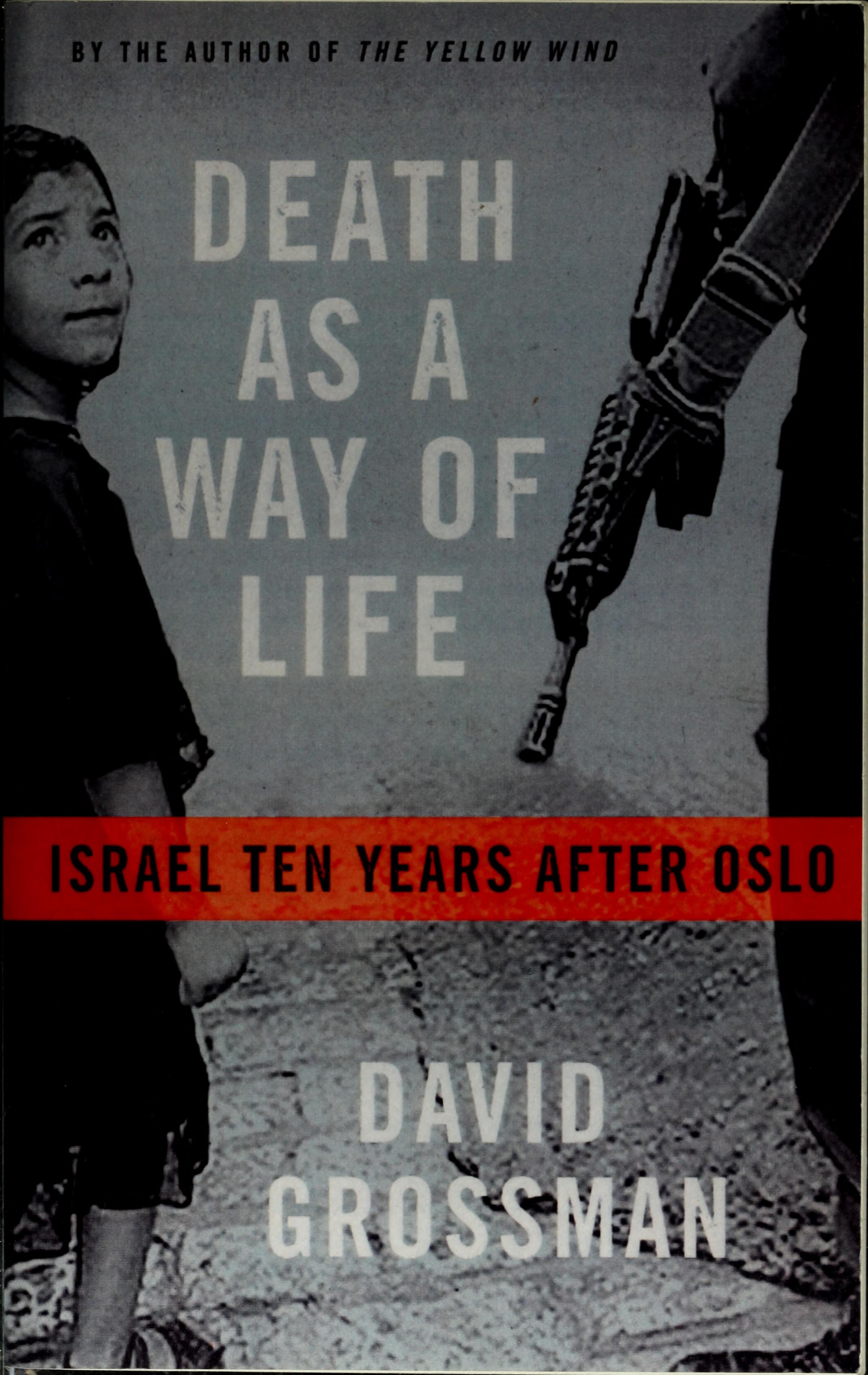 Death as a Way of Life Israel Ten Years After Oslo