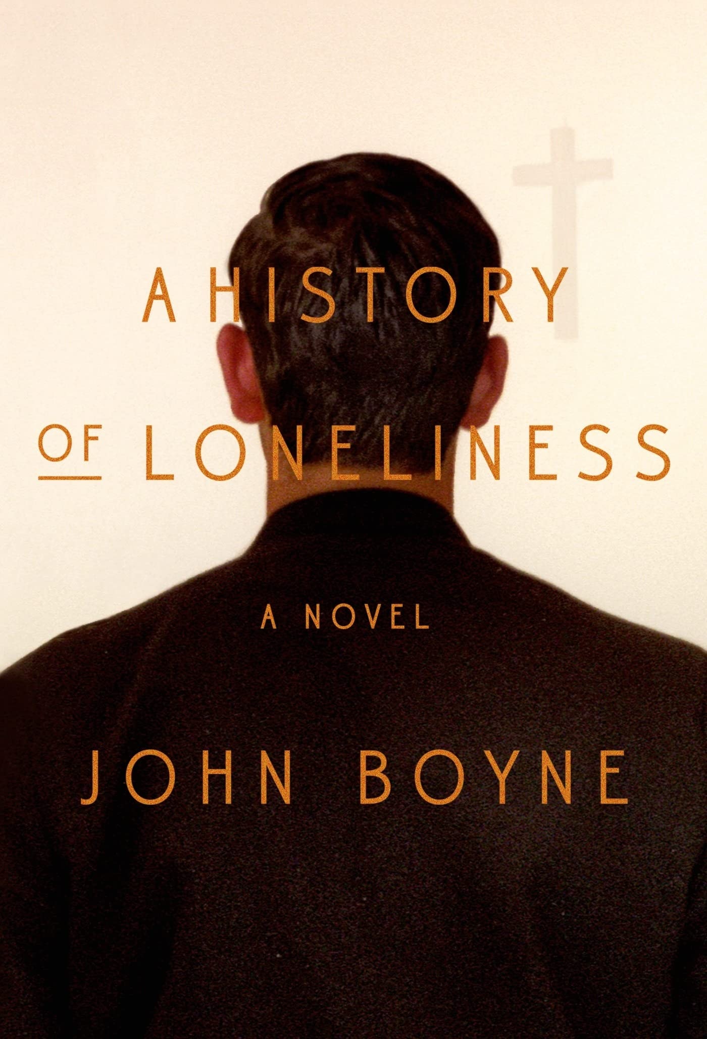 A History of Loneliness A Novel