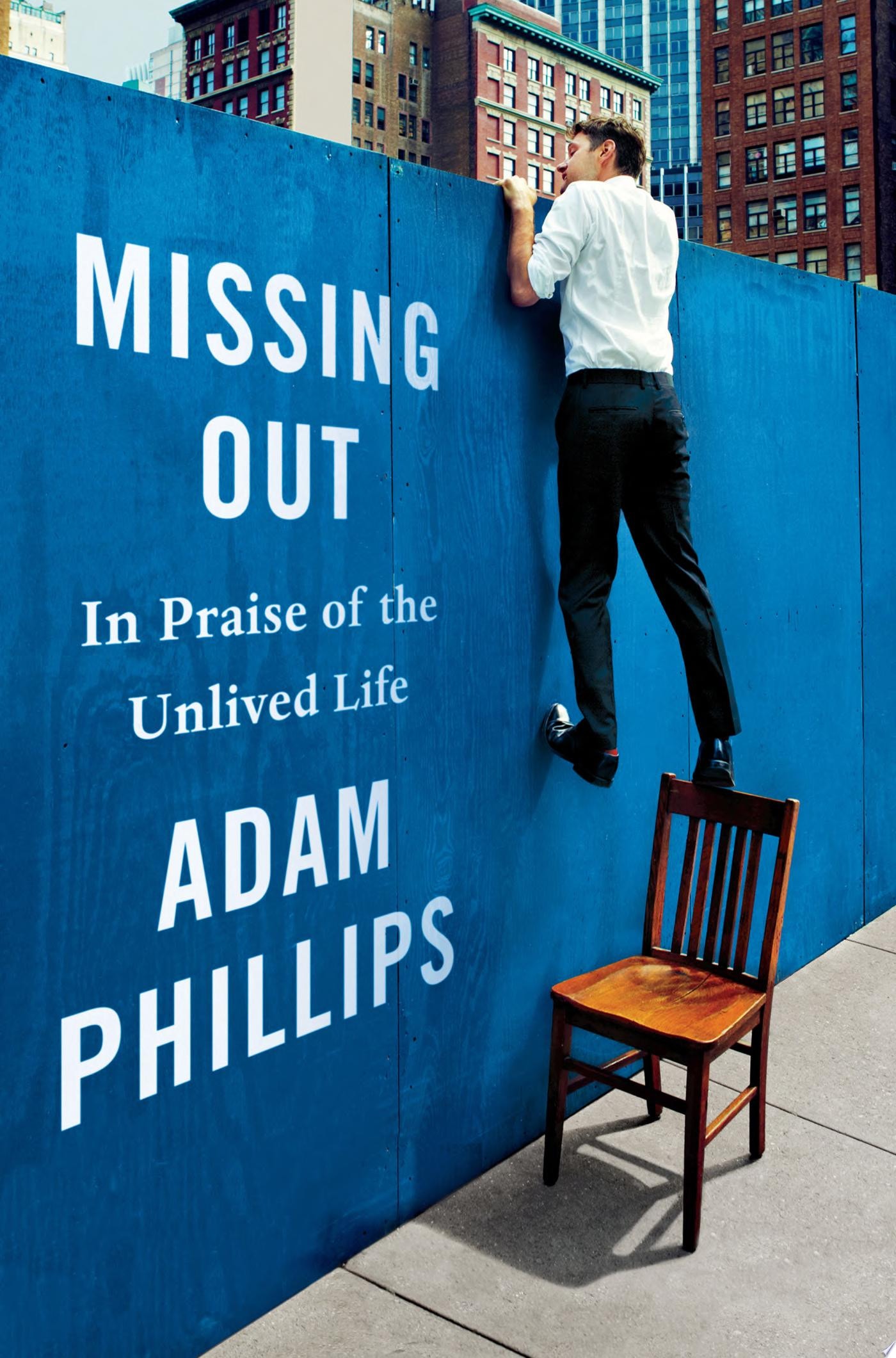 Missing Out In Praise of the Unlived Life