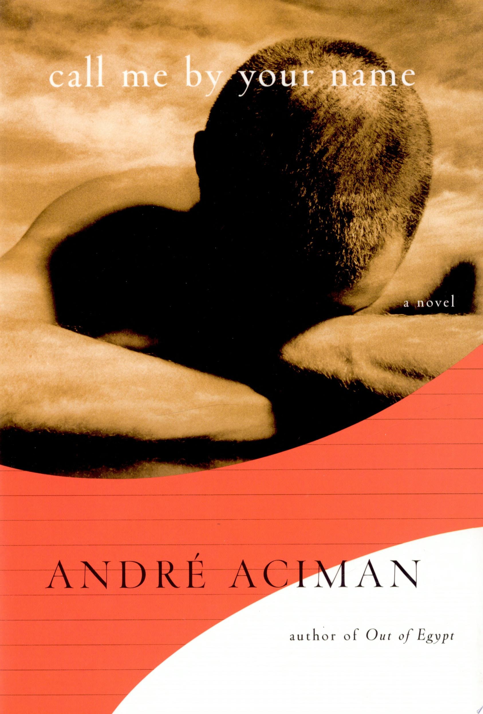 Call Me by Your Name A Novel