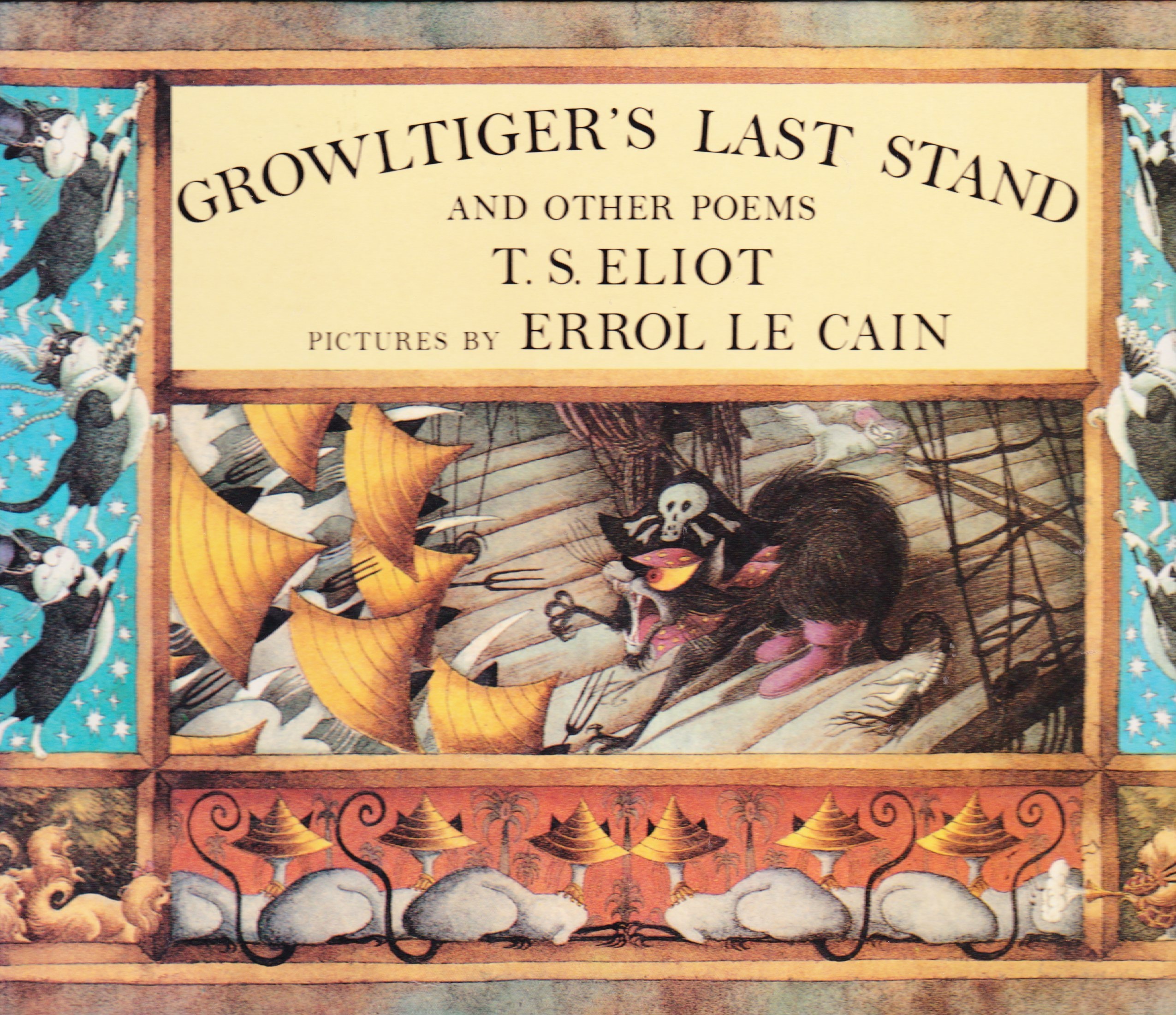 Growltiger's Last Stand ; With, The Pekes and the Pollicles ; And, The Song of the Jellicles
