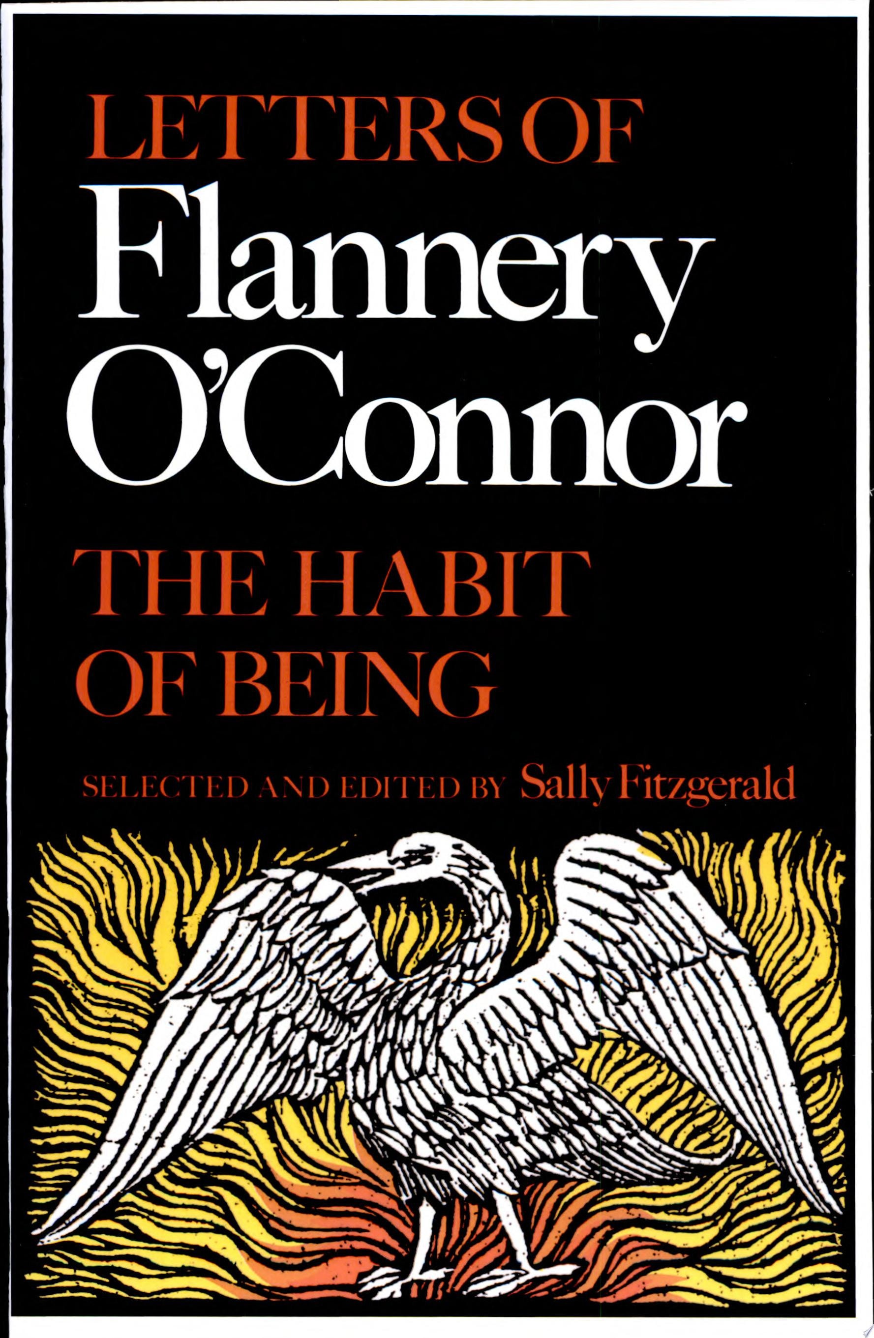 The Habit of Being Letters of Flannery O'Connor