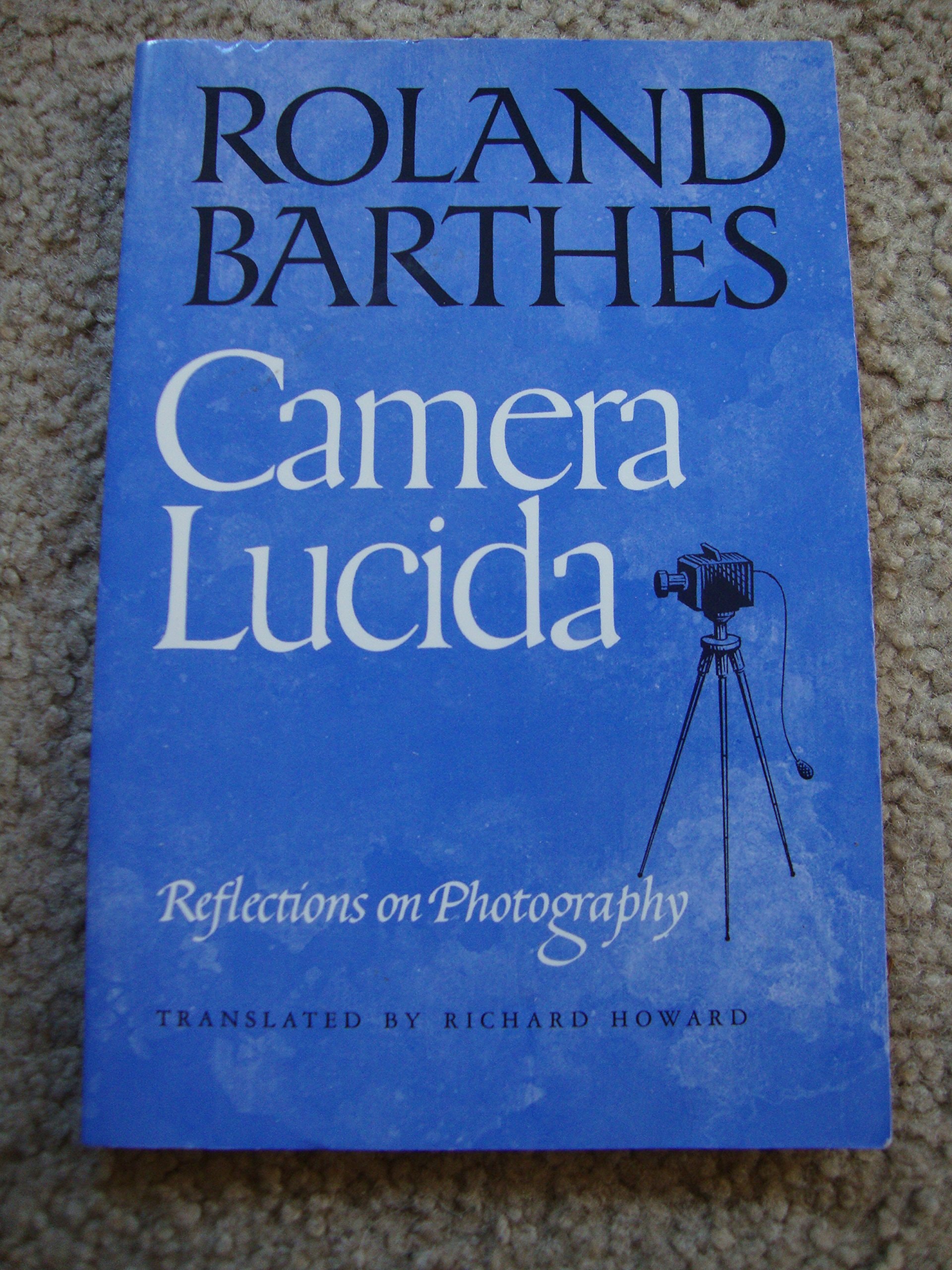 Camera Lucida Reflections on Photography