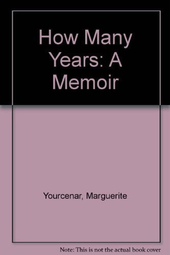 How Many Years A Memoir