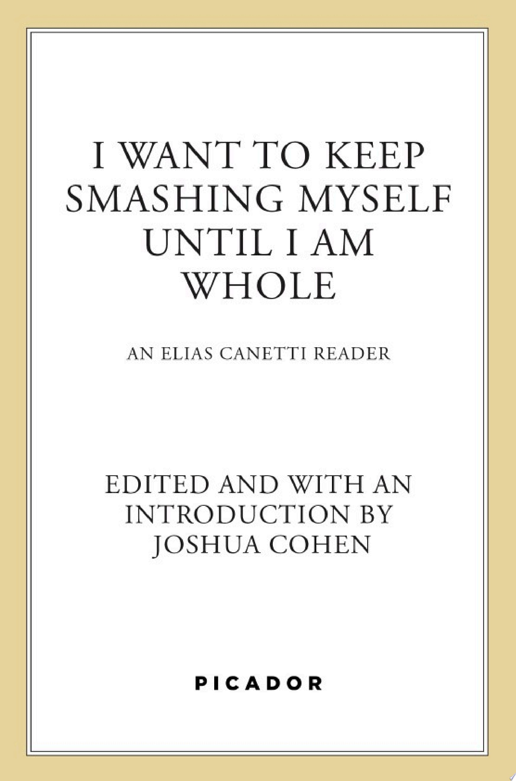 I Want to Keep Smashing Myself Until I Am Whole