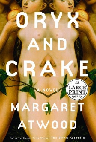 Oryx and Crake A Novel