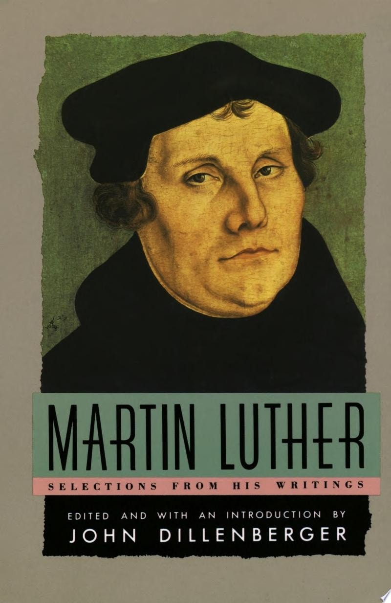 Martin Luther Selections From His Writing