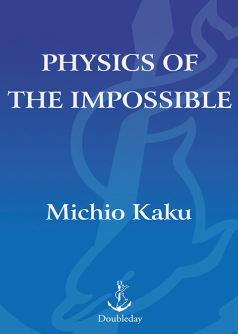Physics of the Impossible